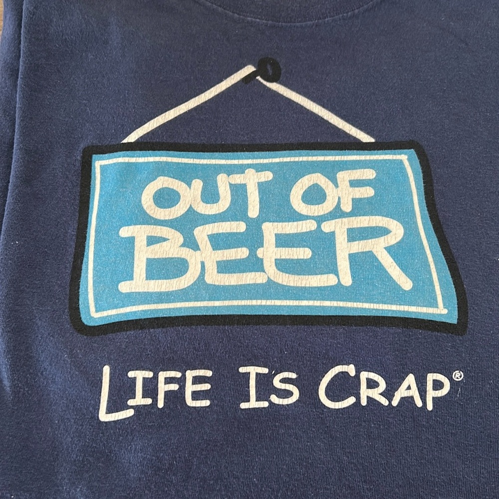 “Life is Crap” men’s hilarious graphic T-shirt. “OUT OF BEER”